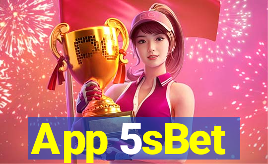 App 5sBet